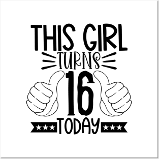 This girl turns 16 today Posters and Art